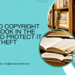 How to Copyright Your Book in the UAE and Protect It from Theft